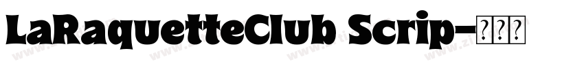 LaRaquetteClub Scrip字体转换 LaRaquetteClub Scrip字体转换